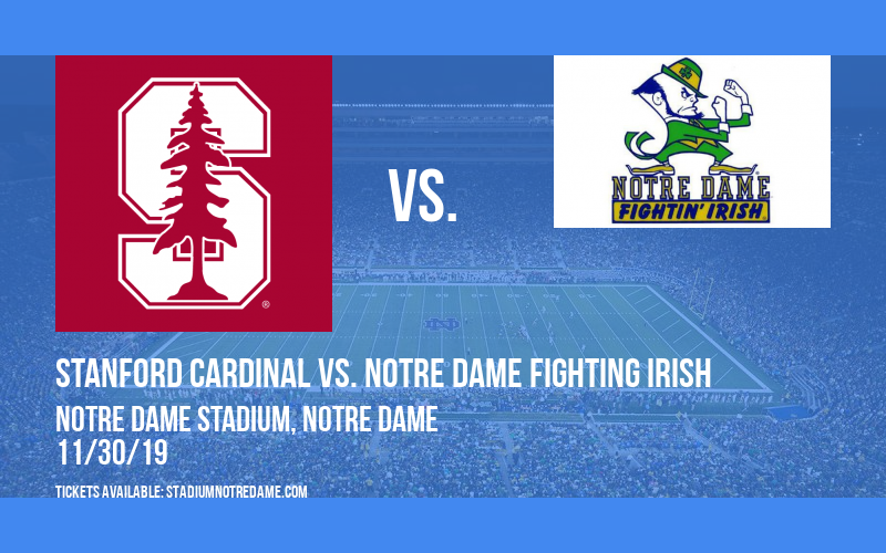 Stanford Cardinal vs. Notre Dame Fighting Irish at Notre Dame Stadium