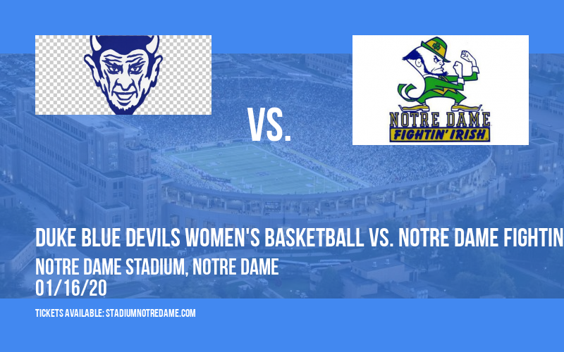 Duke Blue Devils Women's Basketball vs. Notre Dame Fighting Irish at Notre Dame Stadium