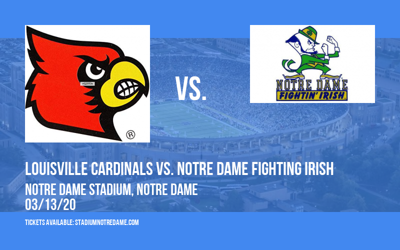 Louisville Cardinals vs. Notre Dame Fighting Irish at Notre Dame Stadium