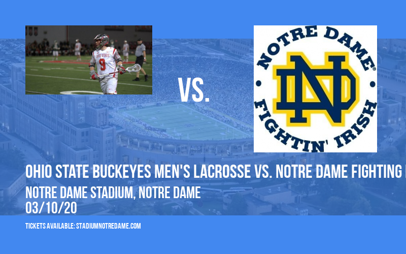 Ohio State Buckeyes Men's Lacrosse vs. Notre Dame Fighting Irish at Notre Dame Stadium