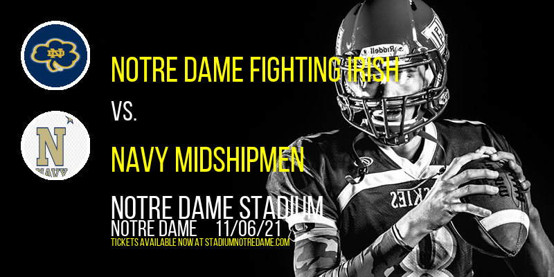 Notre Dame Fighting Irish vs. Navy Midshipmen Tickets | 6th November