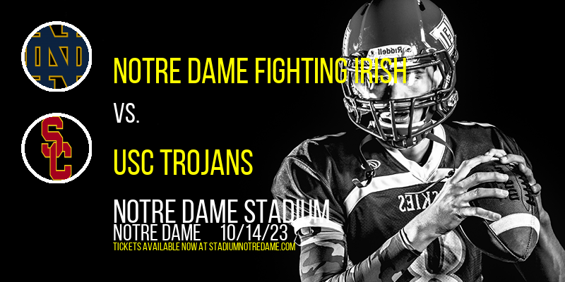 Notre Dame Fighting Irish vs. USC Trojans at Notre Dame Stadium